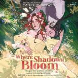 Where Shadows Bloom, Catherine Bakewell