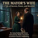 The Mayors Wife, Anna Katharine Green