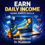Earn Daily Income Using Simple Skills..., Dr.Muddassir