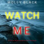 Watch Me A Katie Winter FBI Suspense..., Molly Black