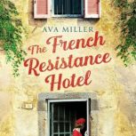 The French Resistance Hotel, Ava Miller