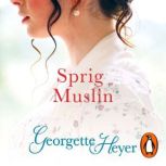Sprig Muslin, Georgette Heyer