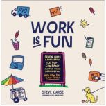 Work Is Fun, Steven Carse