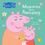 Mommies are Amazing Peppa Pig, Scholastic