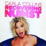 Carla Collins Recovering Nudist, Carla Collins