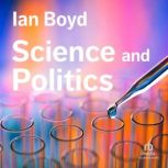 Science and Politics, Ian Boyd