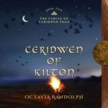 Ceridwen of Kilton Book Two of The C..., Octavia Randolph