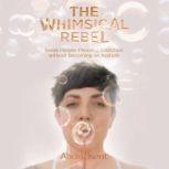 The Whimsical Rebel, Ahdri Kent