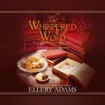 Whispered Word, The, Ellery Adams