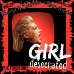 Girl Desecrated, Cheryl R Cowtan