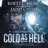 Cold as Hell, Rhett C. Bruno