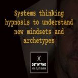 Systems thinking hypnosis to understa..., Stuart Newman