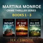The Martina Monroe Crime Thriller Ser..., H.K. Christie