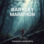 The Barkley Marathon Secrets of Endu..., Finnian Ashworth