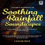 Natures Symphony Of Soothing Rainfal..., Cedar Skye