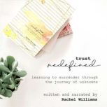 Trust Redefined, Rachel Williams