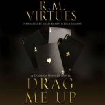 Drag Me Up, R.M. Virtues