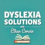 Dyslexia Solutions Transform Your Re..., Ethan Corwin