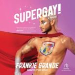 Supergay!, Frankie Grande