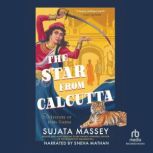 The Star from Calcutta, Sujata Massey