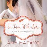 In Tune with Love An April Wedding Story, Amy Matayo