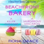 A Beachfront Bakery Cozy Mystery Bund..., Fiona Grace