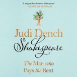 Shakespeare The Man Who Pays the Ren..., Judi Dench