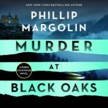 Murder at Black Oaks, Phillip Margolin