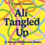 All Tangled Up in Autism and Chronic ..., Charli Clement