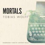 Mortals, Tobias Wolff
