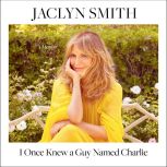 I Once Knew a Guy Named Charlie, Jaclyn Smith