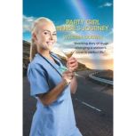 Party Girl Nurses Journey, Victoria Godwin