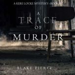 A Trace of Murder A Keri Locke Myste..., Blake Pierce
