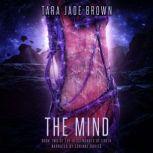 The Mind, Tara Jade Brown