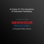 An Essay On The Importance Of Interra..., PBS NewsHour