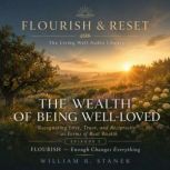 The Wealth of Being WellLoved, William R. Stanek