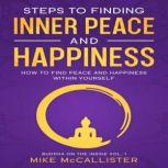 Steps To Finding Inner Peace And Happ..., Mike McCallister