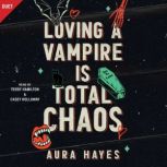 Loving A Vampire Is Total Chaos, Aura Hayes