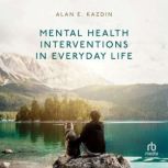 Mental Health Interventions in Everyd..., Alan E. Kazdin