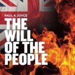 The Will Of The People, Paul K Joyce