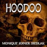 Hoodoo, Monique Joiner Siedlak