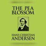 Pea Blossom, The, Hans Christian Andersen