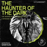The Haunter of the Dark The Work of ..., H. P. Lovecraft