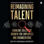 Reimagining Talent, PV Ramana Murthy