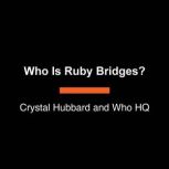 Who Is Ruby Bridges?, Crystal Hubbard