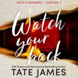 Watch Your Back, Tate James