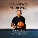 Celebrate Your Wins, Ricky Price