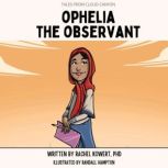 Ophelia the Observant, Rachel Kowert