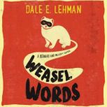 Weasel Words, Dale E Lehman