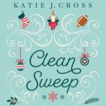 Clean Sweep, Katie J. Cross